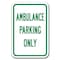 Signmission Ambulance Parking Only 12inx18in Heavy Gauge Aluminums, A-1218 Hospital - Ambulance Pk Only A-1218 Hospital - Ambulance Pk Only - alternate 1